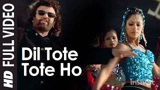 Dil Tote Tote Ho Gaya  Full Video Song  Bichhoo  Shweta Shetty Hansraj Han  Bobby Deol [upl. by Eolc239]