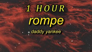 1 HOUR 🕐  Daddy Yankee  Rompe LetraLyrics my boo no se limita a la hora de romper su pum pum [upl. by Ahsaret]