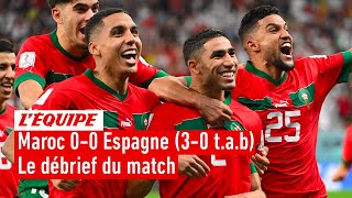 Maroc 00 Espagne 30 tab  Le débrief dune qualification historique Coupe du monde 2022 [upl. by Brom]