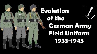 Evolution of the German Army Field Uniform 19331945 [upl. by Yriek917]