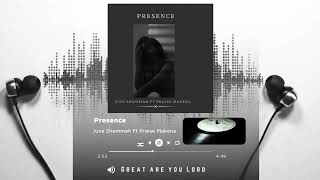 June Shammah  Presence  featPraise Makena Official audio w lyrics [upl. by Yila]