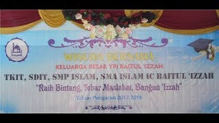 Wisuda TKIT SDIT SMP ISLAM SMA ISLAM IC BAITUL IZZAH 20172018 Part 3 [upl. by Meekah]