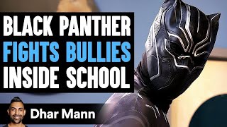 BLACK PANTHER Fights BULLIES Inside SCHOOL What Happens Next Is Shocking  Dhar Mann Studios [upl. by Panthea388]