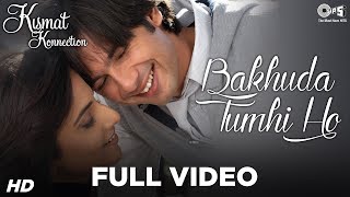 Bakhuda Tumhi Ho Full Video  Kismat Konnection  Shahid amp Vidya  Atif Aslam amp Alka Yagnik  Pritam [upl. by Akers]