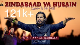 New Noha 2023  Special Title Kalam  Zindabad Ya HussainZindabad Karbala  Shahbaz Ali Karbalai [upl. by Pettiford]