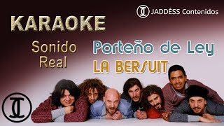 LA BERSUIT  PORTEÑO DE LEY  KARAOKE [upl. by Katrinka]