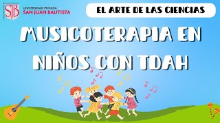 🎶MUSICOTERAPIA EN NIÑOS CON TDAH🧒🎵  MEDICINA HUMANA [upl. by Lotte]