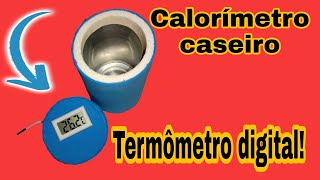 Como fazer um calorímetro caseiro com termômetro digital [upl. by Adriane871]