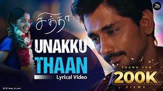 Unakku Thaan  Lyrical Video  Chithha  Siddharth  Santhosh Narayanan  Deeraj Vaidy unakkuthaan [upl. by Susanna478]