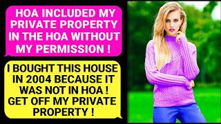 HOA INCLUDED My Private Property In HOA Without Permission Get Off My Property Im NOT Part Of HOA [upl. by Paris]