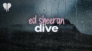 ed sheeran  dive lyrics [upl. by Ebeohp]