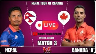 Nepal vs Canada A Live Cricket  Match 3  Nepal Tour of Canada  Nepal vs Canada HP Live Match [upl. by Ytisahc]