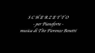 SCHERZETTO  composizione per Pianoforte  musica di Tito Fiorenzo Benetti [upl. by Inattyrb]