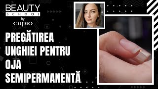 Pregatirea Unghiei Naturale pentru Oja Semipermanenta 💅🏻 Beauty School by Cupio 📚 [upl. by Adnorahs]