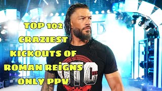 TOP 102 Craziest Kickouts of Roman Reigns Only PPV [upl. by Elleivap]