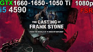 The Casting of Frank Stone  GTX 1660  GTX 1650  GTX 1050 Ti i5 4590 [upl. by Salim]