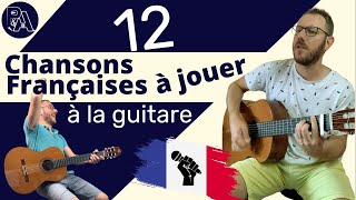 12 chansons françaises à jouer à la guitare  Accords et démos [upl. by Naxor436]