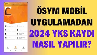 Ösym Mobil Uygulamasından 2024 Yks Sınavı Kaydı Nasıl Yapılır Kayıt Adımları İnternetten Başvuru [upl. by Kopans]