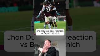 Jhon Duran goal reaction vs Bayern Munich avfc championsleague Duran reaction football bayern [upl. by Leiad]