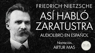 Friedrich Nietzsche  Así Habló Zaratustra Audiolibro Completo en Español quotVoz Real Humanaquot [upl. by Dempster855]