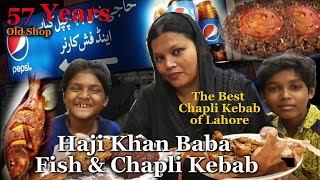 The Best Chapli Kebab Of Lahore  57 Year Old Shop  Haji Khan Baba Fish amp Chapli Kebab [upl. by Shirleen213]