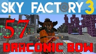 Ep 57  UPGRADED Draconic Bow  Sky Factory 30  FTB  Minecraft  Tutorial [upl. by Baiss]