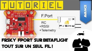 Tuto BetaFlight FPort le protocole FrSky à un seul fil [upl. by Bryanty880]