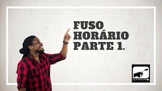 Fuso Horário  Parte 1 [upl. by Horacio]