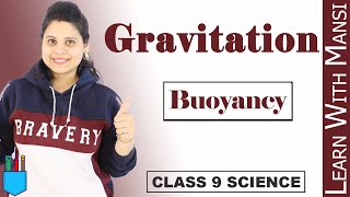 Class 9 Science  Chapter 10  Buoyancy  Gravitation  NCERT [upl. by Akimihs797]