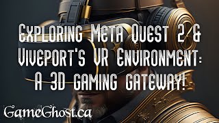 Exploring Meta Quest 2 amp Viveports VR Environment A 3D gaming gateway NO COMMENTARY [upl. by Nolyaj]