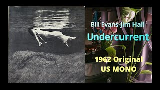 LP Live Bill EvansJim Hall  Undercurrent Original 1962 MONO United Artists Jazz UAJ 14003 Full [upl. by Lleder772]