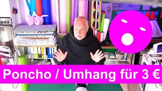 Poncho  Umhang selber nähen für 3 €  Einfach schön [upl. by Ordnaxela]