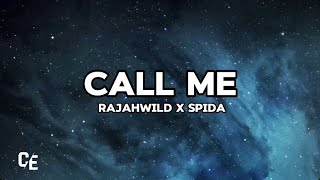 Rajahwild x Spida  Call Me Lyrics [upl. by Haddad913]