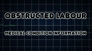 Obstructed labour Medical Condition [upl. by Narud]