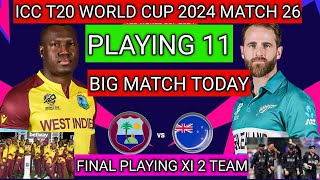 icc T20 world cup 2024 match 26 playing 11 West Indies and new Zealand  NZ vs WI playing 11 [upl. by Yenaiv848]