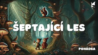 ŠEPTAJÍCÍ LES – pohádka na spaní pro děti 🌙🌲🍃 [upl. by Lewls]