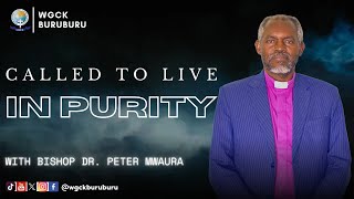 Called to Live in Purity  Bishop DrPeter Mwaura [upl. by Esidnac776]