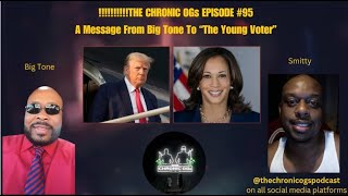 Episode  95 A Message From Big Tone to quotThe Young Voterquot [upl. by Milan]