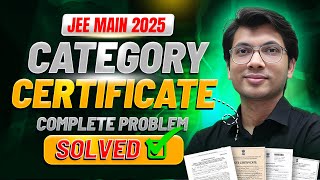 JEE MAIN 2025 Category Caste Certificate All Ques amp Ans  SC ST OBCNCL GENEWS Certificate Problem [upl. by Novyat539]