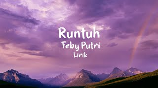 Feby Putri  Runtuh  Lagu Terbaru 2023  Lagu Galau  Lirik Lagu [upl. by Atteuqahc]