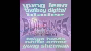 Yung lean  Buildings Instrumental official aka yung sherman x whitearmor x tokyohands [upl. by Leiand]