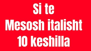 Si te nesosh ITALISHT anglishtpame MESUES10 keshilla [upl. by Leirua]