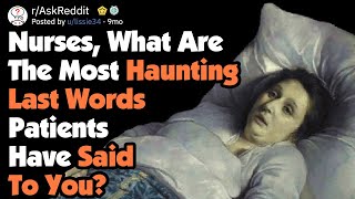 Nurses What Were The Most Haunting Last Words From Patients AskReddit [upl. by Anileuqcaj]