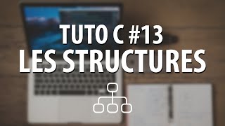 TUTO C  13 Les structures [upl. by Ellerret]