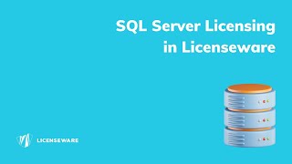 SQL Server Licensing guide  Licenseware [upl. by Nodnar]