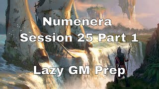 Numenera Session 25 Part 1 – Lazy GM Prep lazydm numenera [upl. by Ailey]