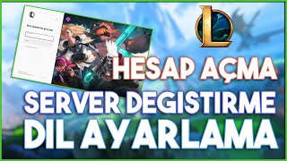 Hesap Açma Sunucu Değiştirme ve Dil Ayarlama  League Of legends 2020 En güncel [upl. by Akirrehs]