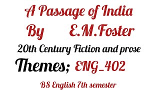 A Passage of India by EMFoster 7th SemesterThemes Explanation [upl. by Kaycee]