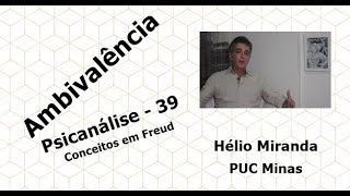 Ambivalência  Psicanálise 39 Conceitos em Freud [upl. by Miof Mela]