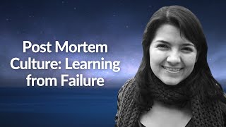 Post Mortem Culture Learning from Failure  Yury Niño Roa  Conf42 Chaos Engineering 2020 [upl. by Airbas946]